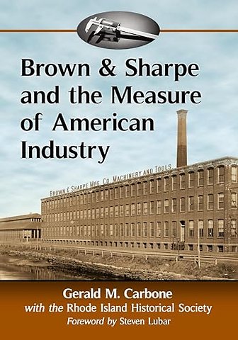 Brown & Sharpe and the Measure of American Industry