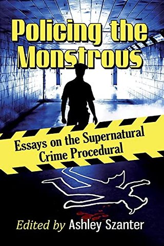 Policing the Monstrous