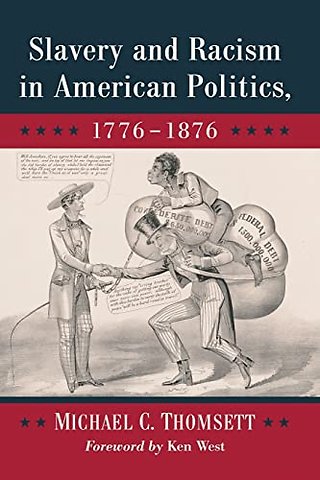 Slavery and Racism in American Politics, 1776-1876