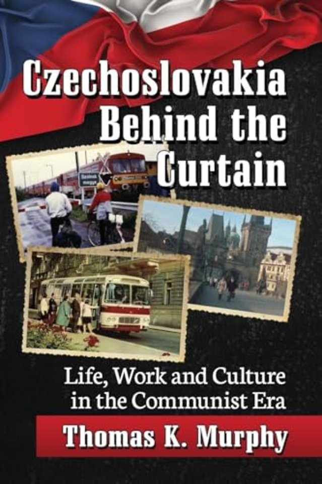 Czechoslovakia Behind the Curtain
