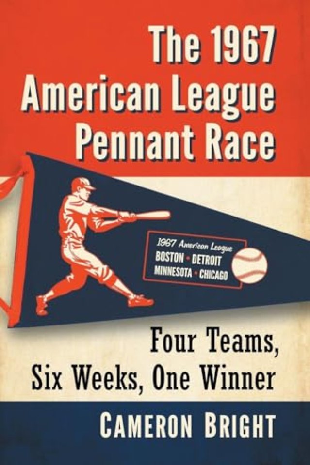 The 1967 American League Pennant Race