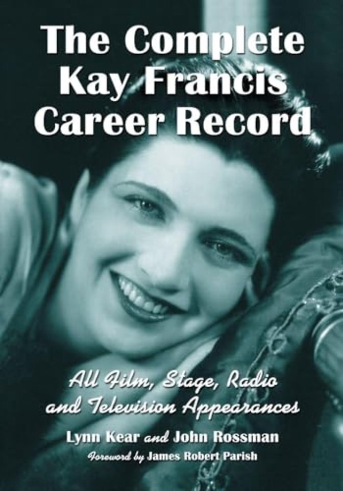 The Complete Kay Francis Career Record