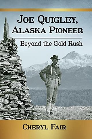 Joe Quigley, Alaska Pioneer