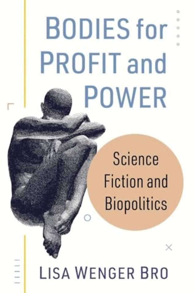 Bodies for Profit and Power