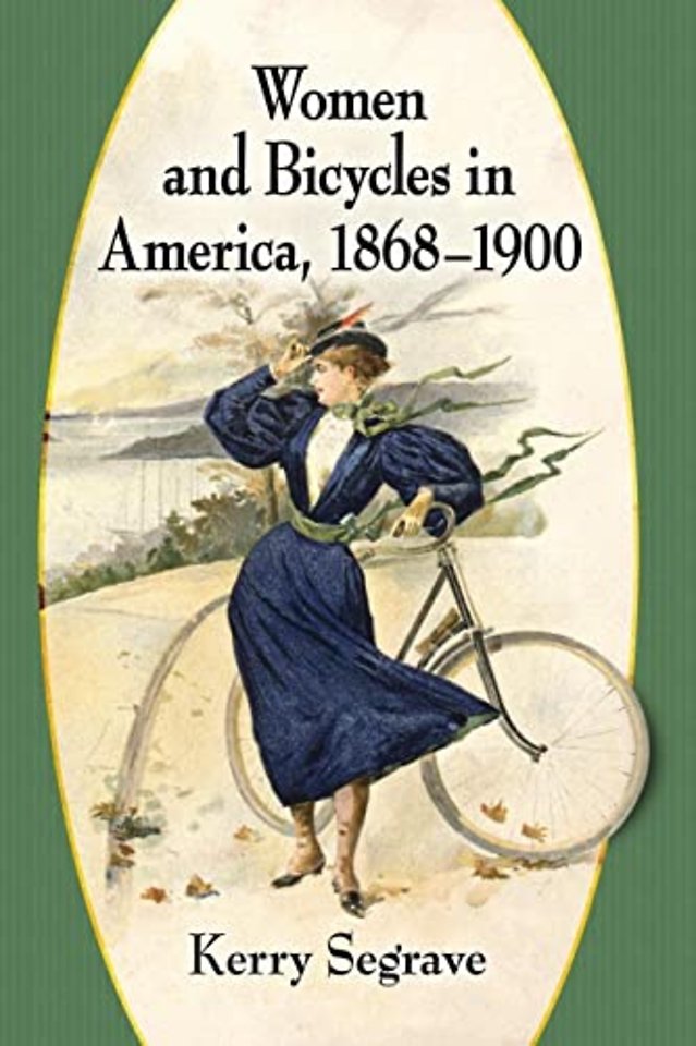 Women and Bicycles in America, 1868-1900