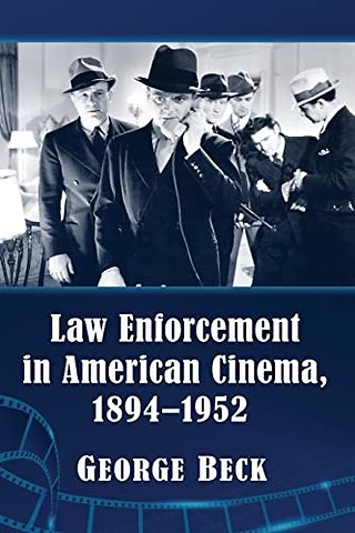 Law Enforcement in American Cinema, 1894-1952
