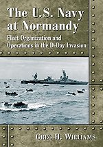 The U.S. Navy at Normandy : Landing Craft Organization and Activities in the D-Day Invasion