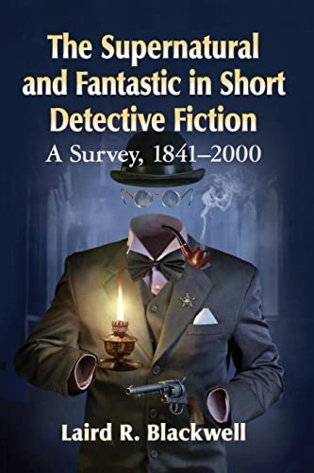 The Supernatural and Fantastic in Short Detective Fiction