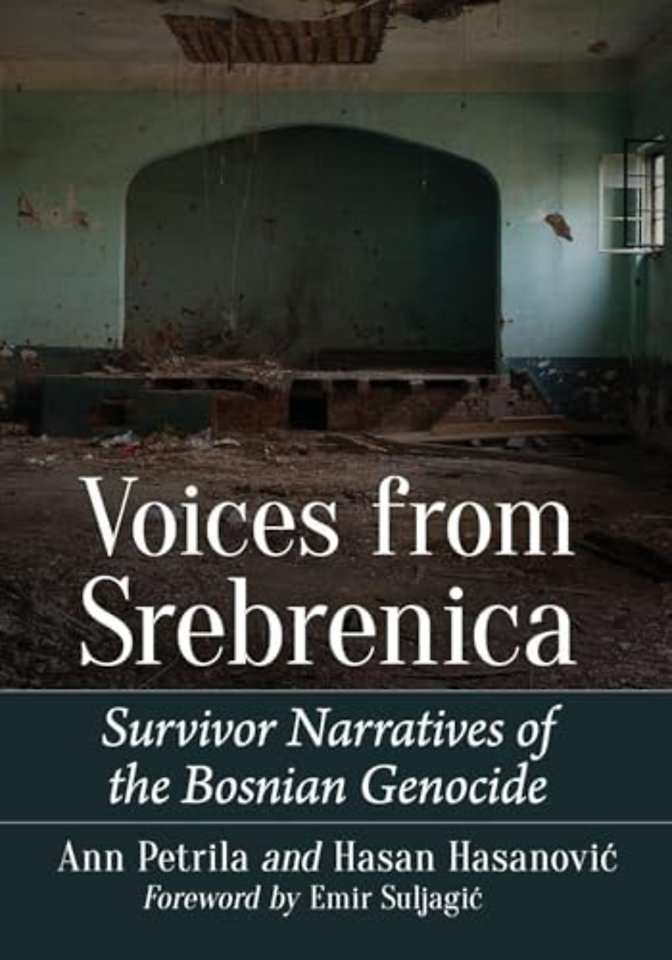 Voices from Srebrenica : Survivor Narratives of the Bosnian Genocide