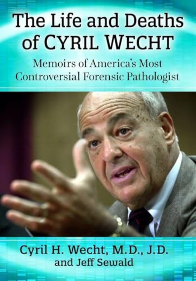 The Life and Deaths of Cyril Wecht