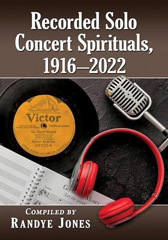Recorded Solo Concert Spirituals, 1916-2022