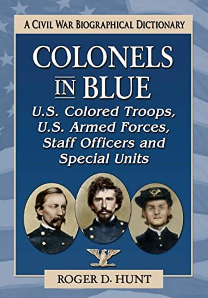 Colonels in Blue-U.S. Colored Troops, U.S. Armed Forces, Staff Officers and Special Units
