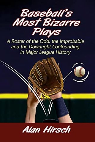 Baseball's Most Bizarre Plays