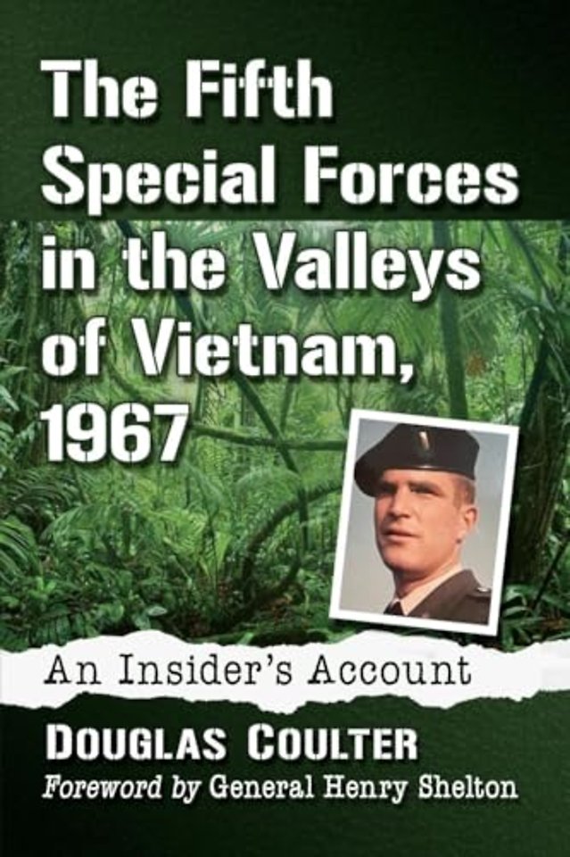 The Fifth Special Forces in the Valleys of Vietnam, 1967
