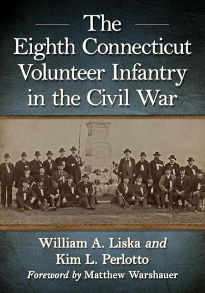The Eighth Connecticut Volunteer Infantry in the Civil War
