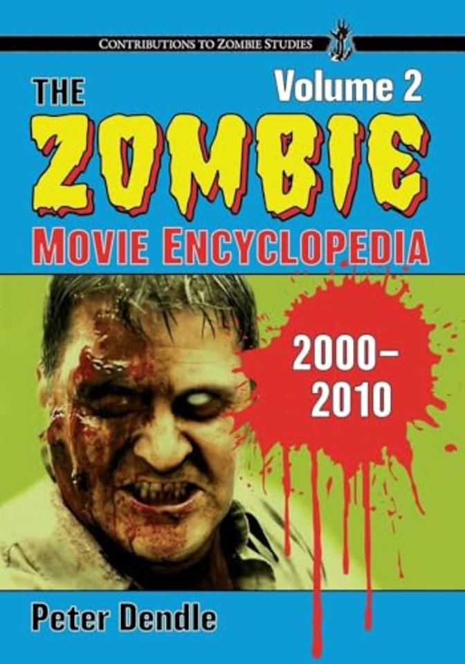 The Zombie Movie Encyclopedia, Volume 2: 2000-2010