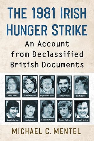 The 1981 Irish Hunger Strike