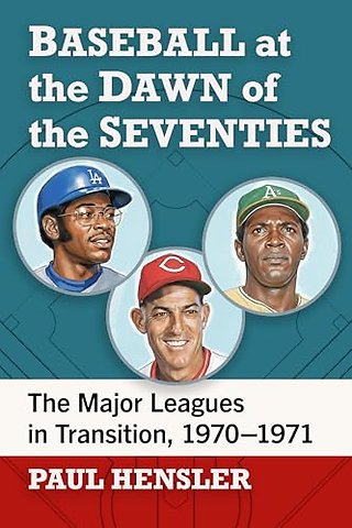 Baseball at the Dawn of the Seventies