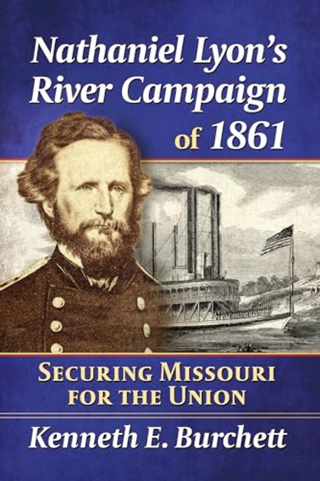 Nathaniel Lyon's River Campaign of 1861