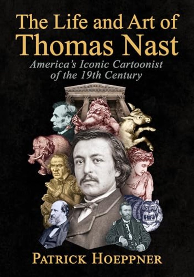 The Life and Art of Thomas Nast