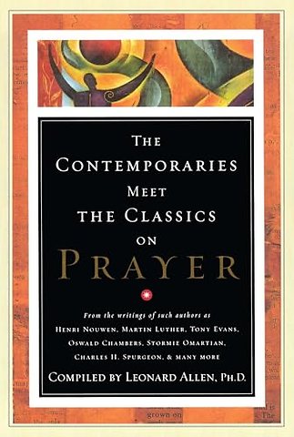 Contemporaries Meet the Classics On Prayer