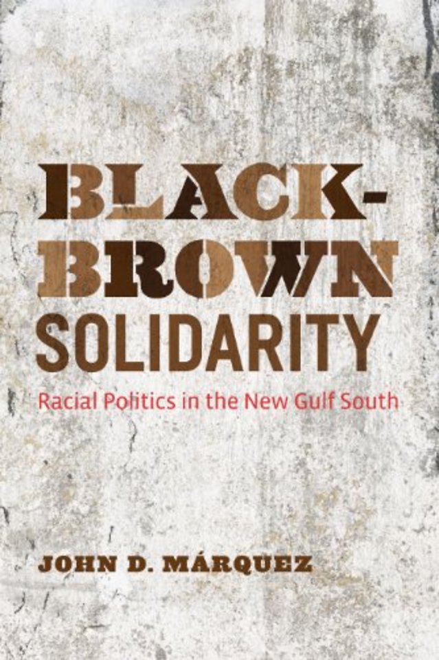 Black–Brown Solidarity – Racial Politics in the New Gulf South