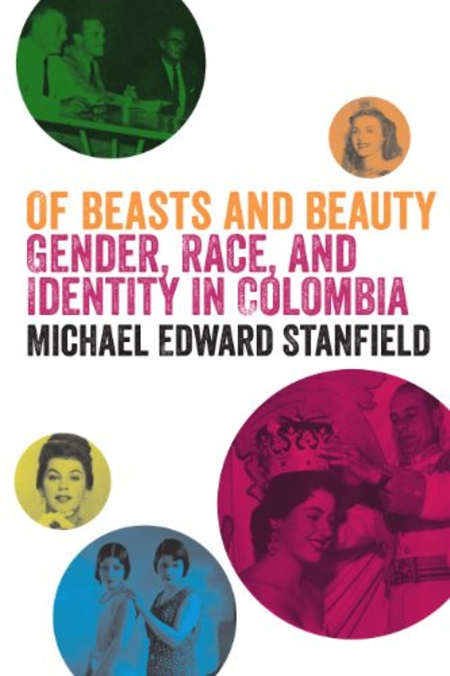 Of Beasts and Beauty – Gender, Race, and Identity in Colombia