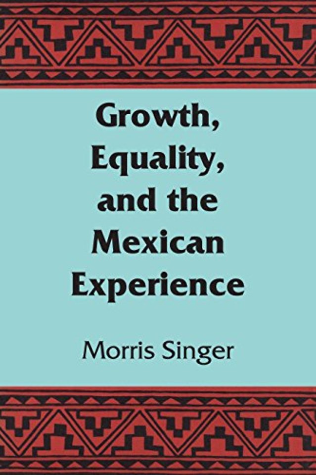 Growth, Equality, and the Mexican Experience
