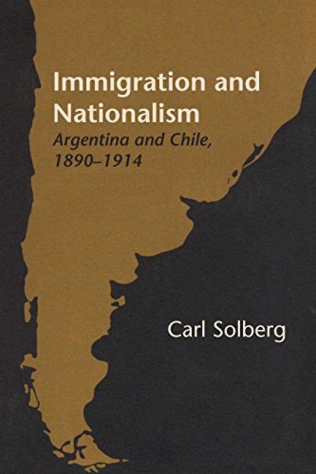 Immigration and Nationalism – Argentina and Chile, 1890–1914