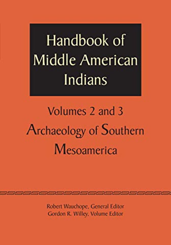 Handbook of Middle American Indians, Volumes 2 a – Archaeology of Southern Mesoamerica
