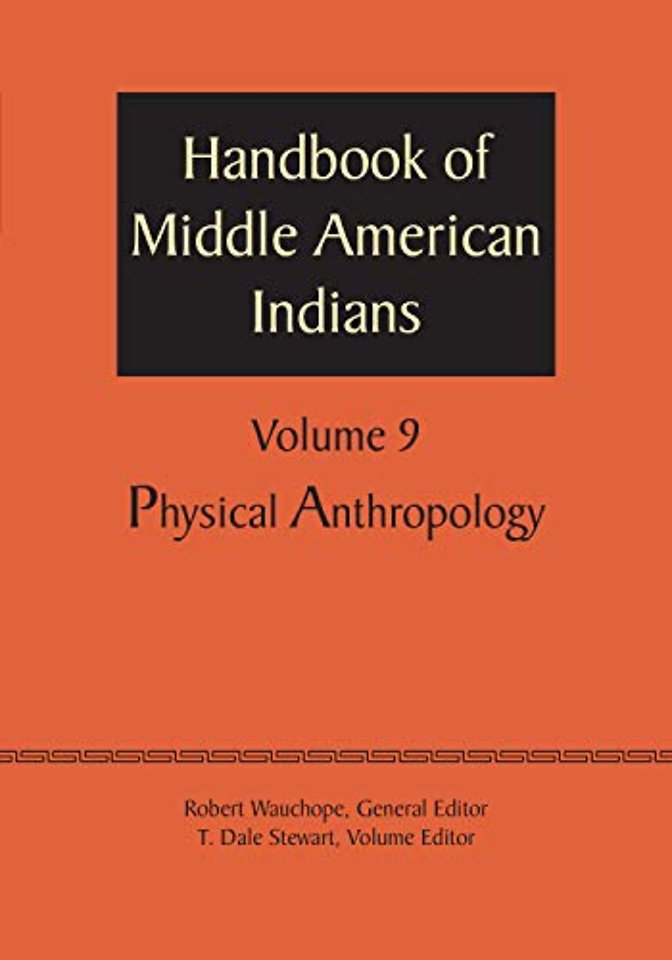 Handbook of Middle American Indians, Volume 9 – Physical Anthropology