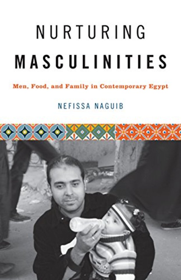 Nurturing Masculinities – Men, Food, and Family in Contemporary Egypt
