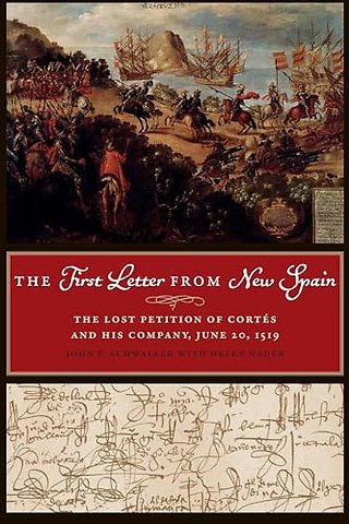 The First Letter from New Spain – The Lost Petition of Cortés and His Company, June 20, 1519
