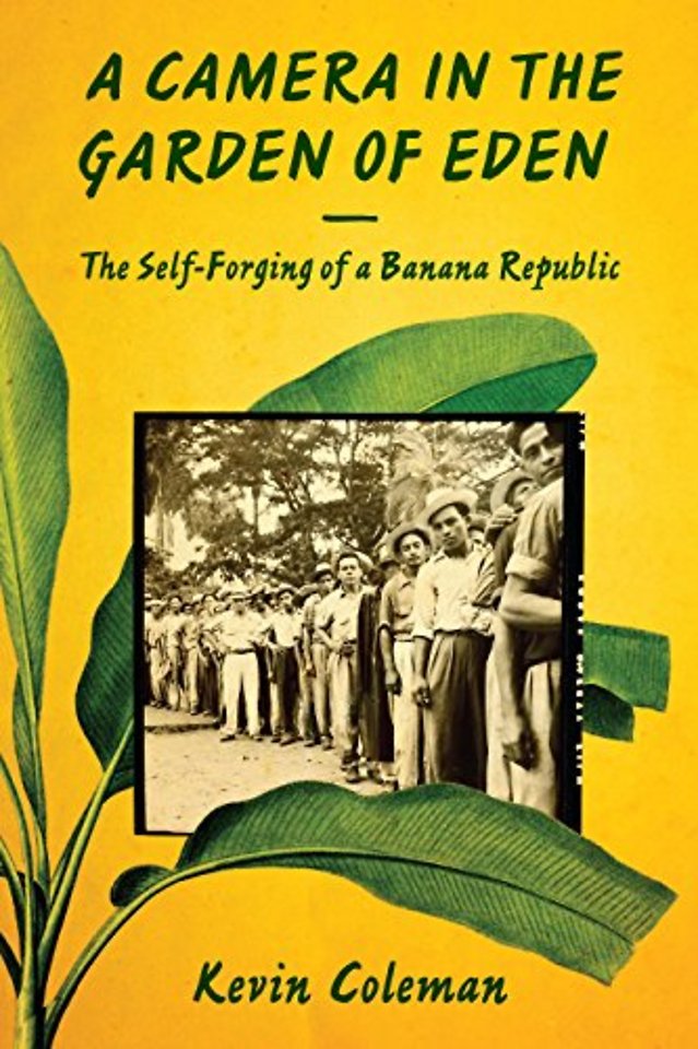 A Camera in the Garden of Eden – The Self–Forging of a Banana Republic