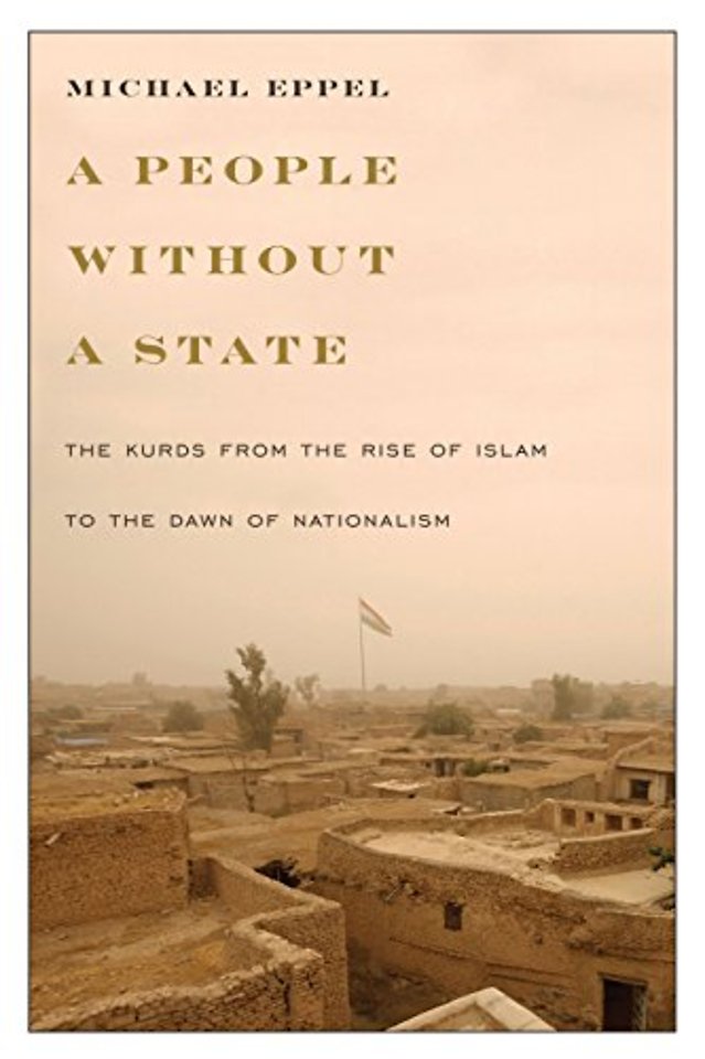 A People Without a State – The Kurds from the Rise of Islam to the Dawn of Nationalism