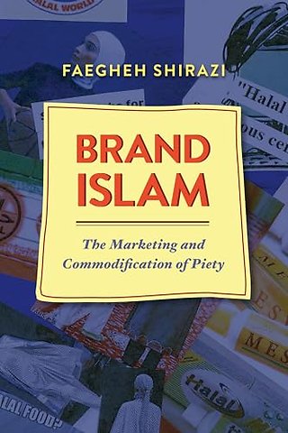 Brand Islam – The Marketing and Commodification of Piety