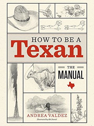 How to Be a Texan – The Manual