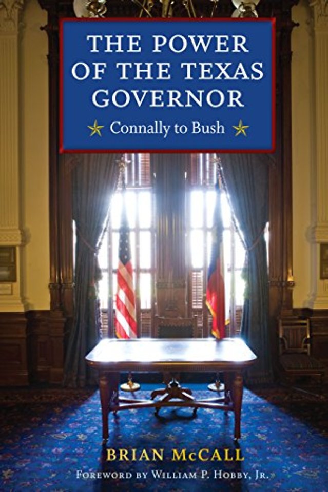 The Power of the Texas Governor – Connally to Bush