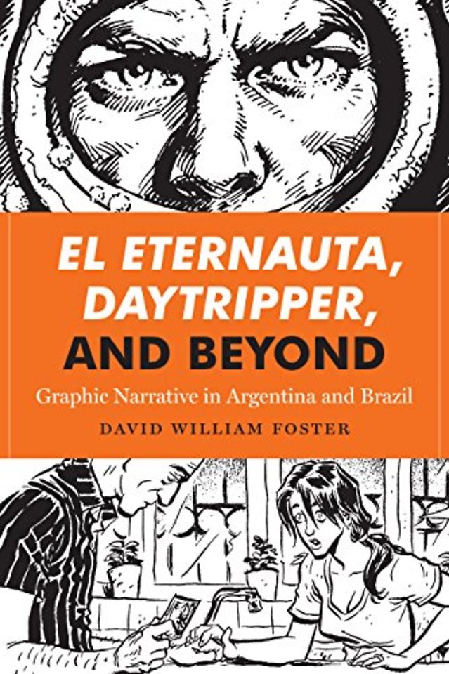 El Eternauta, Daytripper, and Beyond – Graphic Narrative in Argentina and Brazil