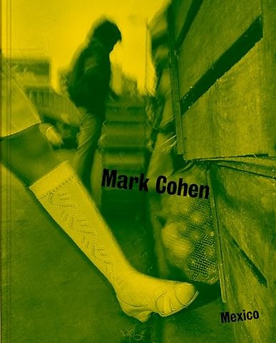 Mexico – Photographs by Mark Cohen
