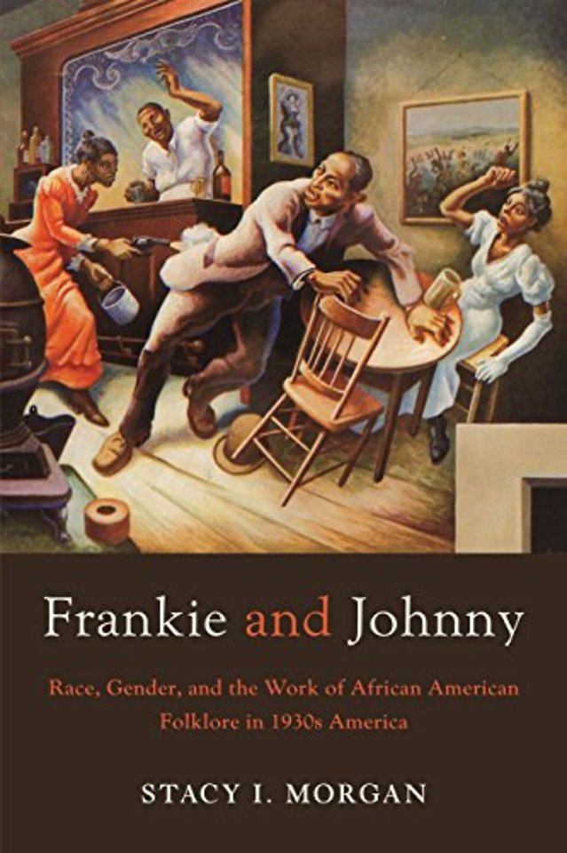 Frankie and Johnny – Race, Gender, and the Work of African American Folklore in 1930s America