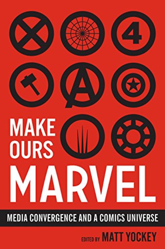 Make Ours Marvel – Media Convergence and a Comics Universe