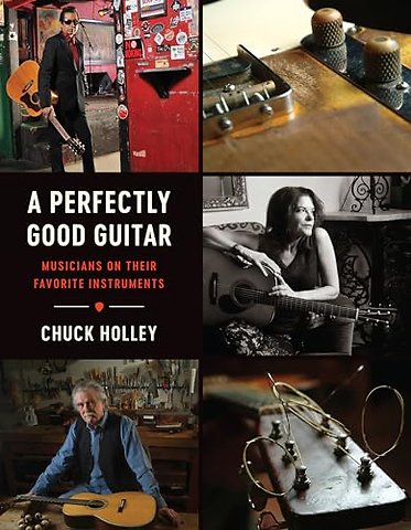 A Perfectly Good Guitar – Musicians on Their Favorite Instruments