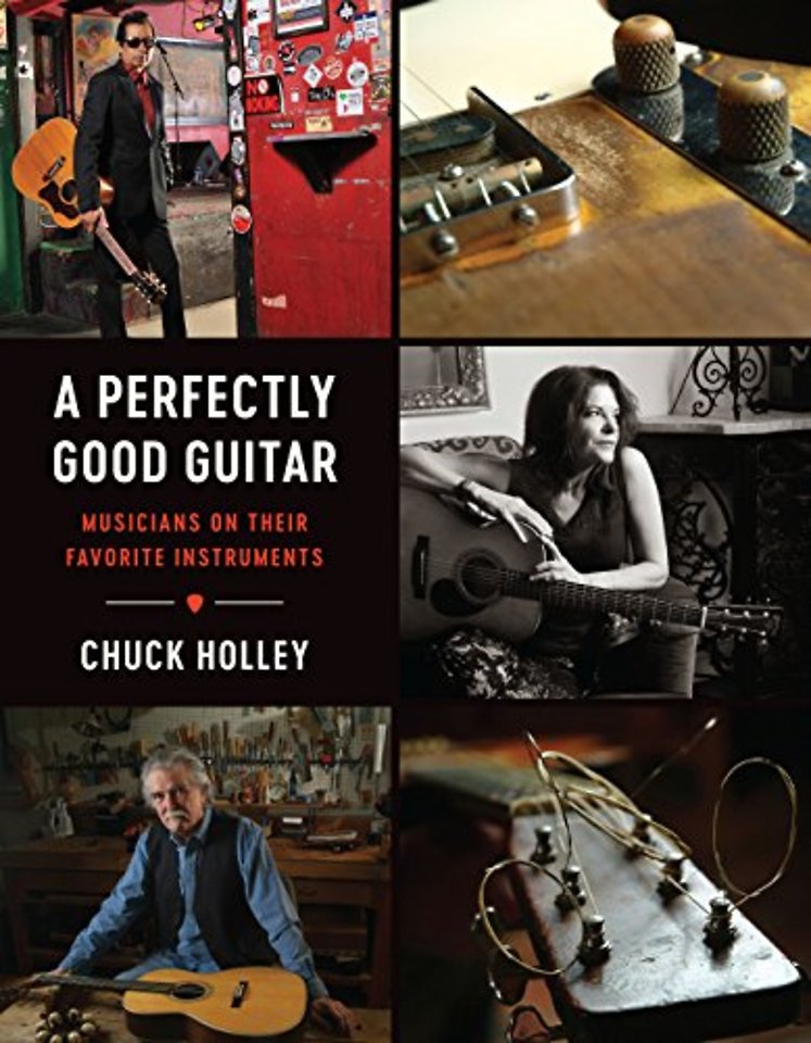 A Perfectly Good Guitar – Musicians on Their Favorite Instruments