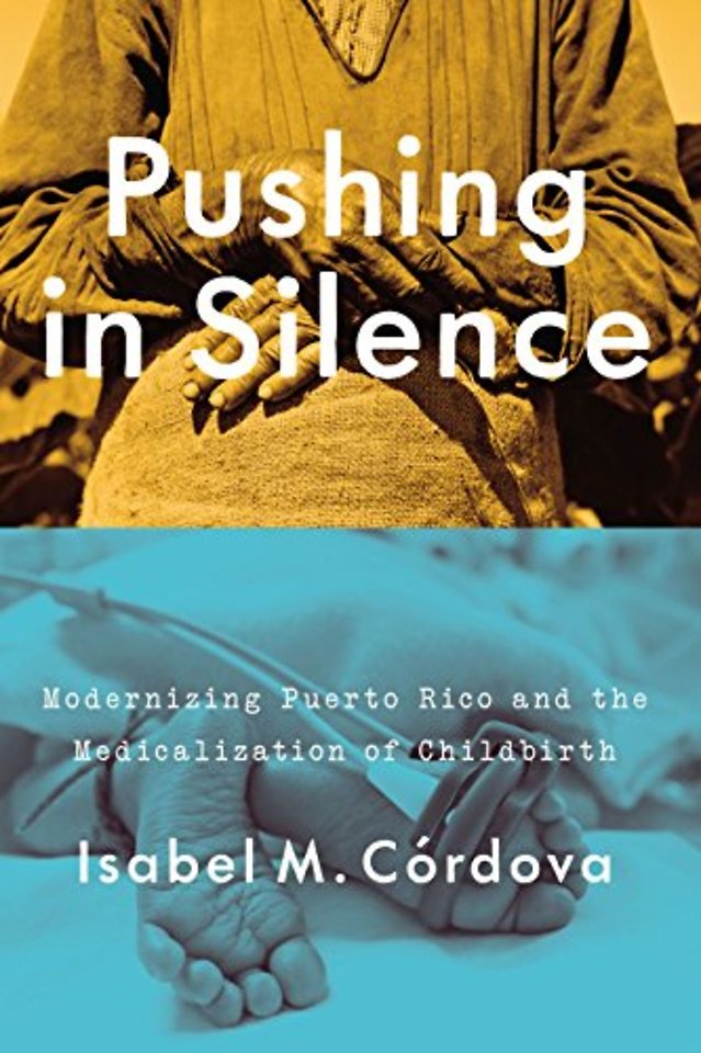 Pushing in Silence – Modernizing Puerto Rico and the Medicalization of Childbirth