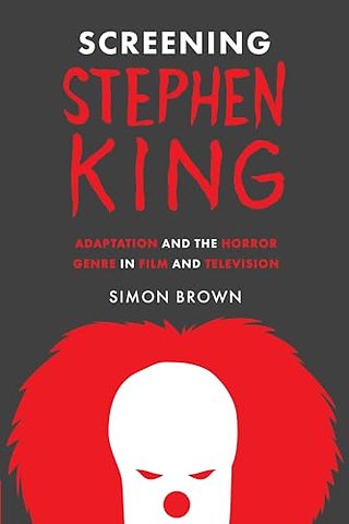 Screening Stephen King – Adaptation and the Horror Genre in Film and Television
