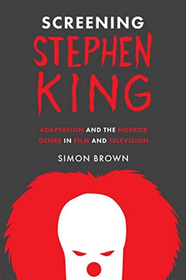 Screening Stephen King – Adaptation and the Horror Genre in Film and Television