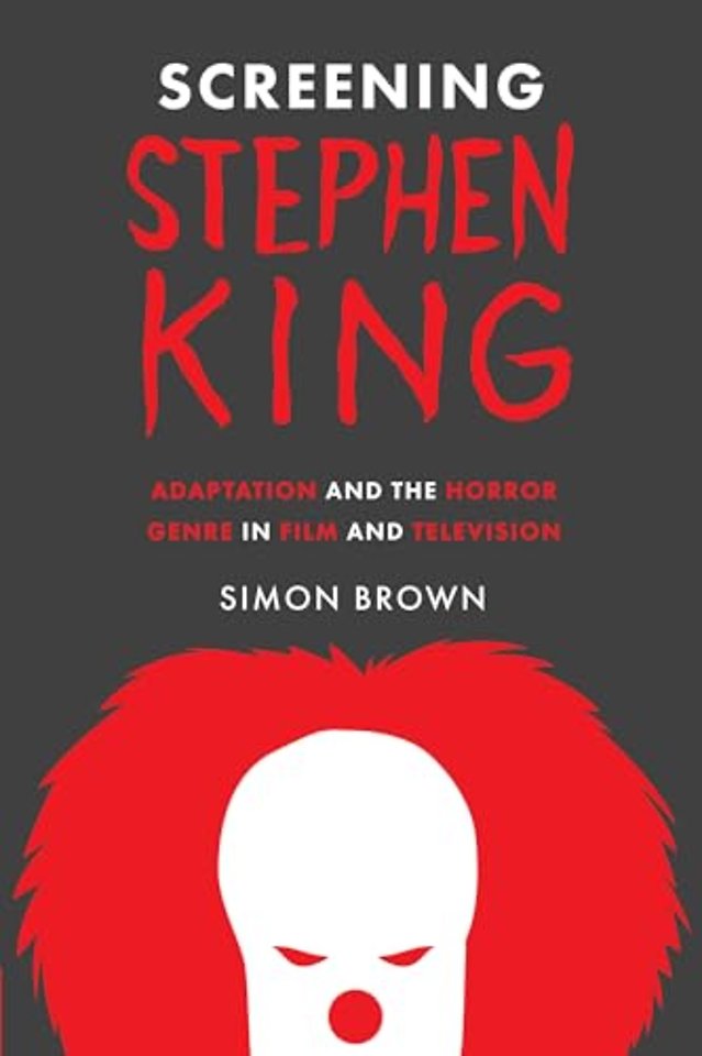Screening Stephen King – Adaptation and the Horror Genre in Film and Television