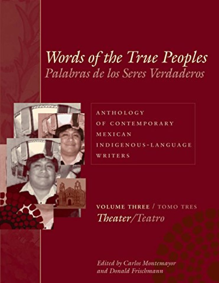 Words of the True Peoples/Palabras De Los Seres – Volume Three/Tomo Tres: Theater/Teatro