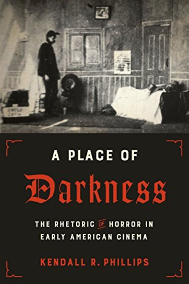 A Place of Darkness – The Rhetoric of Horror in Early American Cinema